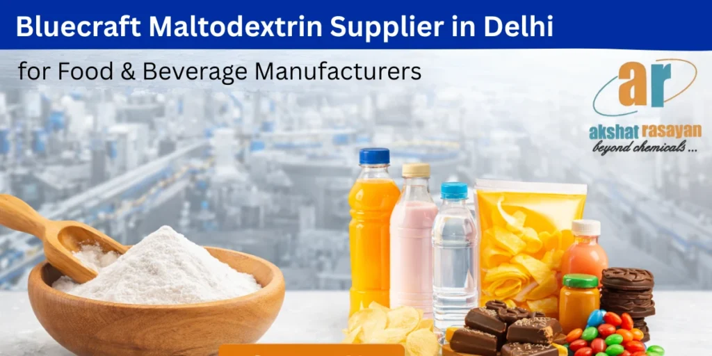 Bluecraft Maltodextrin Supplier in Delhi for Food & Beverage Manufacturers